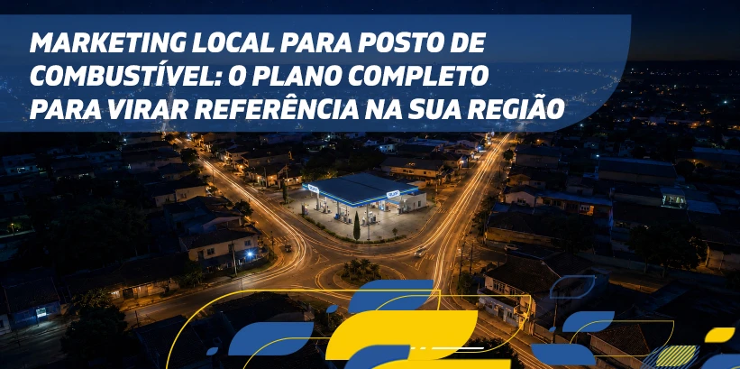 Imagem de marketing com vista aérea noturna de um posto de combustível em uma cidade, com faixas de ruas iluminadas e texto “Marketing local para posto de combustível: o plano completo...”.